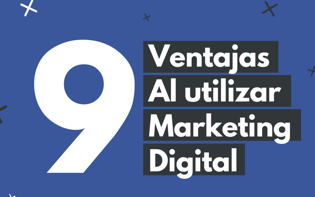 9 Ventajas Al Utilizar Marketing Digital