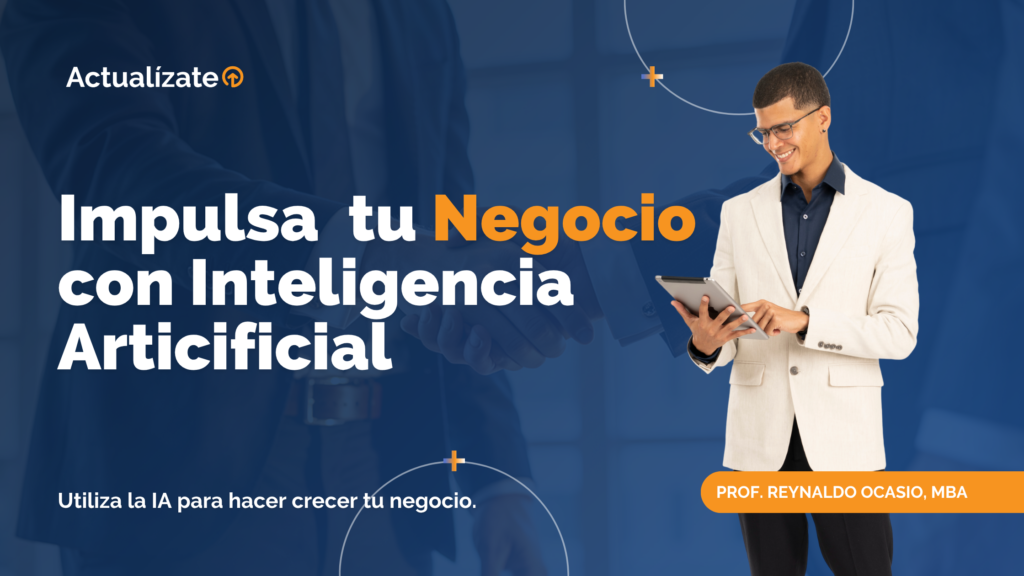 Impulsa tu negocio con Inteligencia Artificial Impulsa tu negocio con Inteligencia Artificial